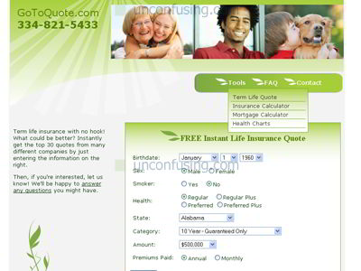 This site is a free life insurance quote engine designed to collect leads for our client.  There's some pretty creative coding going on behind the scenes here.  It uses lots of AJAX and PHP to do some fancy menus and loading without refreshing the screen.  It also collects data for the client and has lots of tools for visitors to use.

UPDATE: This site was taken offline by the owners as they head in a different direction with their business.  They will be incorporating some features of this site to another business venture we are currently working on.